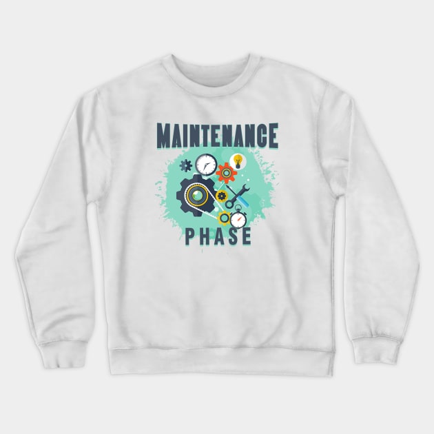 maintenance phase gifts Crewneck Sweatshirt by KyleCreated